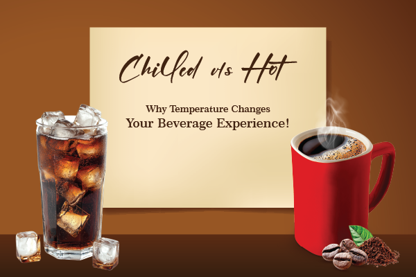 Chilled vs. Hot Beverages